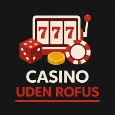Casino Uden ROFUS 2026 Oplev Frihed til at Spille Casino Uden ROFUS 2026 Oplev Frihed til at Spille